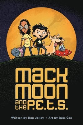 Dan Jolley - Mack Moon and the P.E.T.S.: Volume 1, Inbunden