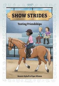 bokomslag Show Strides: Testing Friendships Volume 4