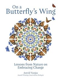 bokomslag On a Butterfly's Wing: Lessons from Nature on Embracing Change