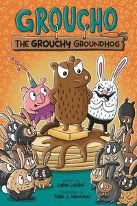 bokomslag Groucho the Grouchy Groundhog