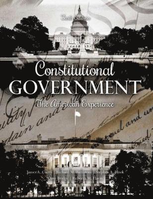 James Curry, Richard M Battistoni, Stephen Block, David Bridge, Rebecca Flavin - Constitutional Government: The American Experience, Häftad