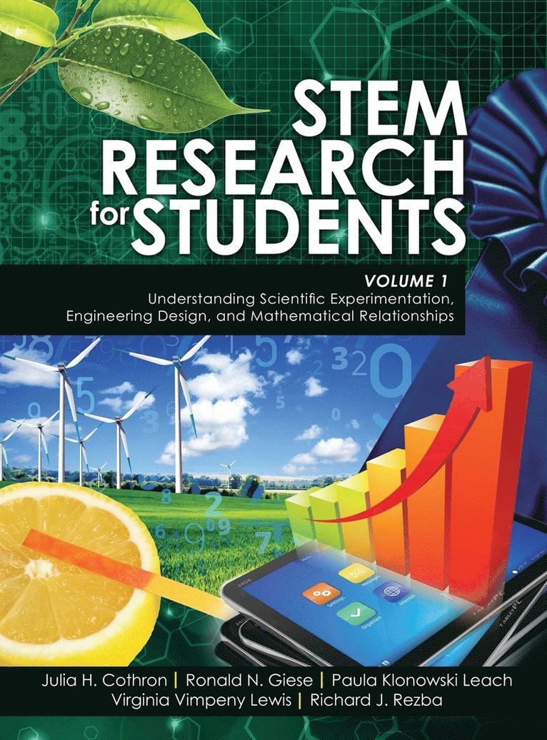 STEM Research for Students Volume 1: Understanding Scientific Experimentation, Engineering Design, and Mathematical Relationships