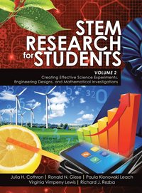 bokomslag STEM Research for Students Volume 2: Creating Effective Science Experiments, Engineering Designs, and Mathematical Investigations