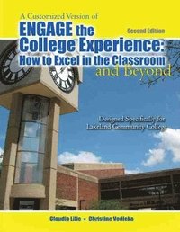 bokomslag A Customized Version of Engage the College: How to Excel in the Classroom and Beyond Designed Specifically for Kenneth Sharkey and Karen Macdonald at Lakeland Community College