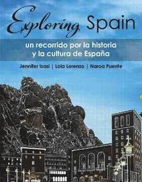 bokomslag Exploring Spain: Un recorrido por la historia y la cultura de Espana