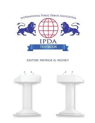 International Public Debate Association, IPDA, - International Public Debate Association Textbook, Häftad
