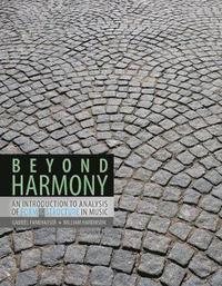 bokomslag Beyond Harmony: An Introduction to Analysis of Form AND Structure in Music