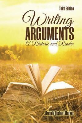 Brenda Harker, Harker Brenda, Harker, - Writing Arguments: A Rhetoric and Reader, Häftad