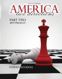 bokomslag America: Two Directions - Part Two 1877-Present