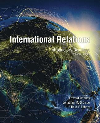 Edward Rhodes, Jonathan M. Dicicco, Dalia F. Fahmy, Rhodes Edward, Dicicco Jonathan M., Rhodes et al, - International Relations: Introductory Readings, Häftad