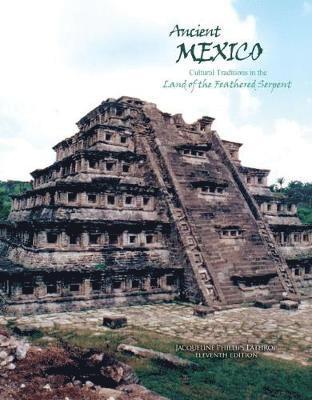 bokomslag Ancient Mexico: Cultural Traditions in the Land of the Feathered Serpent