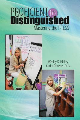 Wesley Dwayne Hickey, Yanira Oliveras Ortiz, Hickey Wesley Dwayne, Oliveras Ortiz Yanira, Hickey-Oliveras Ortiz, - Proficient to Distinguished: Mastering the T-TESS, Häftad