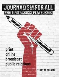 bokomslag Journalism for All: Writing Across Platforms