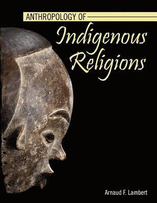 bokomslag Anthropology of Indigenous Religions
