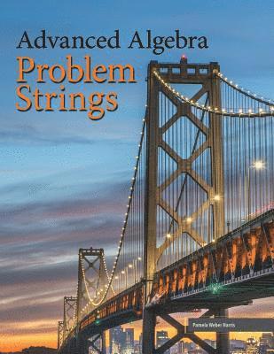 Harris Et Al, Harris et al, - Advanced Algebra: Problem Strings (Perfect Bound), Häftad
