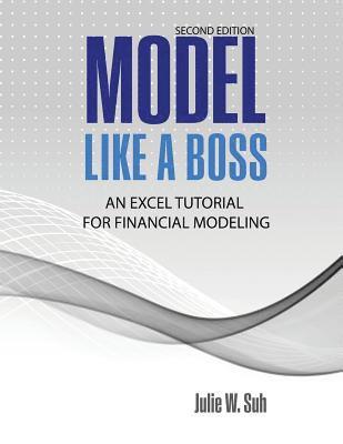 Wonkyung Suh, Suh, - Model Like a Boss: An Excel Tutorial for Financial Modeling, Häftad