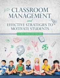 bokomslag Classroom Management and Effective Strategies to Motivate Students