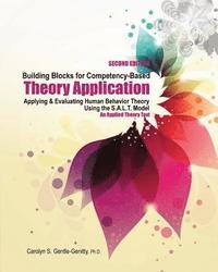 bokomslag Building Blocks for Competency-Based Theory Application: Applying AND Evaluating Human Behavior Theory Using the S.A.L.T. Model - An Applied Theory Text