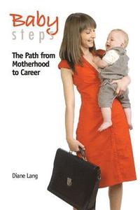 bokomslag Baby Steps: The Path from Motherhood to Career
