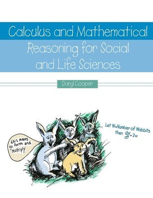 bokomslag Calculus and Mathematical Reasoning for Social and Life Sciences