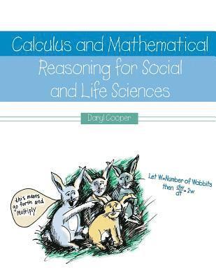 Calculus and Mathematical Reasoning for Social and Life Sciences 1