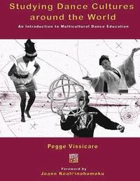 bokomslag Studying Dance Cultures around the World: An Introduction to Multicultural Dance Education