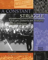 bokomslag A Constant Struggle: African-American History 1865-Present