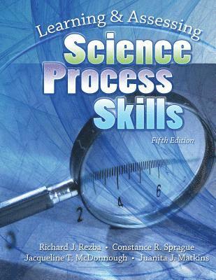 Richard J Rezba, Constance Sprague, Juanita J Matkins, Richard J. Rezba - Learning and Assessing Science Process Skills, Häftad