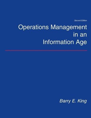Barry E King, Barry E. King - Operations Management in an Information Age, Häftad