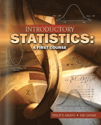 Philip Amato, Eiki Satake - INTRODUCTORY STATISTICS: A FIRST COURSE, Häftad