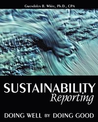 bokomslag Sustainability Reporting: Doing Well by Doing Good