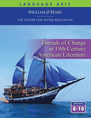 Threads Of Change In 19Th Century American Literature Student Guide 1