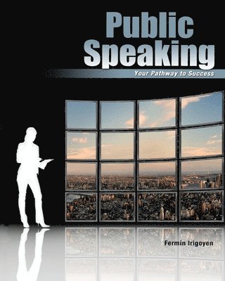Fermin Irigoyen - Public Speaking: Your Pathway To Success, Häftad