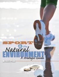 bokomslag Sport and the Natural Environment: A Strategic Guide