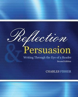 Reflection AND Persuasion: Writing through the Eye of a Reader 1