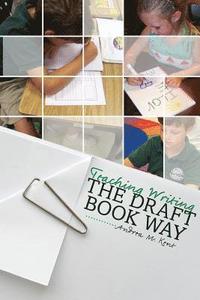 bokomslag Teaching Writing the Draft Book Way