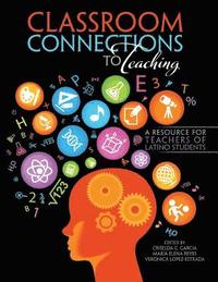 bokomslag Classroom Connections to Teaching: A Resource for Teachers of Latino Students
