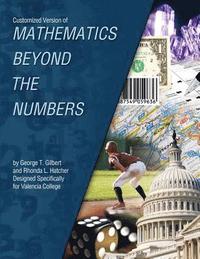 bokomslag Customized Version of Mathematics Beyond the Numbers by George T. Gilbert and Rhonda L. Hatcher Designed Specifically for Valencia College