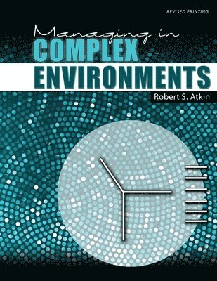 Managing in Complex Environments 1