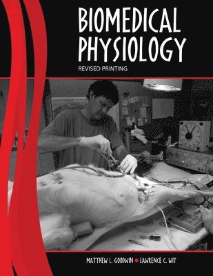 Matthew L. Goodwin, Lawrence C Wit - Biomedical Physiology, Häftad