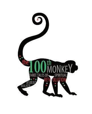 bokomslag The 100th Monkey: Three Tales of Spiritual Revolution