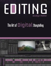 bokomslag Editing: The Art of Digital Storytelling