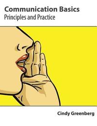bokomslag Communication Basics: Principles and Practice