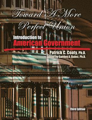 PATRICK COATY, Patrick Coaty - Toward a More Perfect Union: Introduction to American Government, Häftad