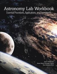 bokomslag Astronomy Lab Workbook: Essential Procedures, Applications, and Experiments