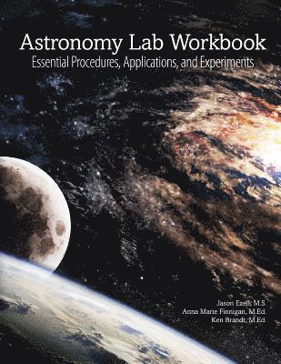 Astronomy Lab Workbook: Essential Procedures, Applications, and Experiments 1
