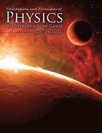 bokomslag Foundations and Principles of Physics: An Introductory Guide