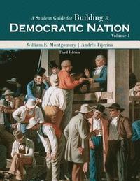 bokomslag A Student Guide for Building a Democratic Nation, Volume 1