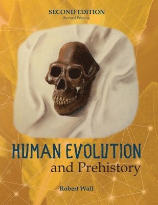 Robert Wall - Human Evolution and Prehistory, Häftad