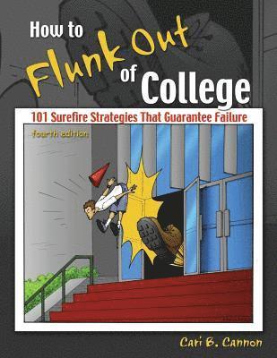 bokomslag How to Flunk Out of College